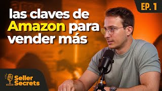 Cómo VENDER EN AMAZON FBA paso a paso y FACTURAR todos los días  EP01 Seller Secrets  Tertulia [upl. by Jagir991]