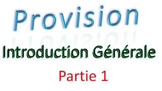 Provision 1 introduction générale  partie 1   comptabilité [upl. by Estis]