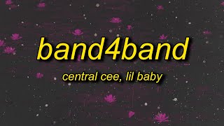 Central Cee  BAND4BAND Lyrics Ft Lil Baby  we can go band for band [upl. by Calia649]