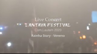 Rainha Story  Veneno Live Concert  Festival Lantava 2023 [upl. by Eylrahc818]