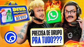 PELO FIM DOS GRUPOS DE TRABALHO NO WHATSAPP  Diva Depressão Ao Vivo na DiaTV [upl. by Korenblat]