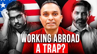 Work Abroad Trap  Why Indians are Moving back from USA UAE Canada in 2024  Moving Abroad for Job [upl. by Boorer403]