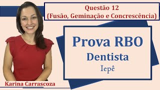 Fusão Geminação e Concrescência  Prova RBO Concurso Público Dentista Questão 12 Iepê2019 [upl. by Annahsor]