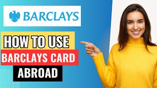 How To Use Barclays Card Abroad  Detailed Guide [upl. by Ahidam]