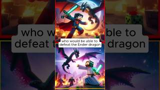 Who would defeat the Ender Dragon Choose Correctly🧠shorts minecraft [upl. by Dympha]