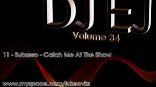 DJ EJ Vol 34  11  Subzero ft Trilla  Catch Me At The Show [upl. by Ahsitan385]