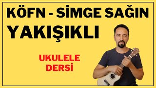 YAKIŞIKLI KÖFN VE SİMGE SAĞIN UKULELE DERSİ [upl. by Harbison]