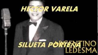 SILUETA PORTENAHECTOR VARELAARGENTINO LEDESMA [upl. by Leora]