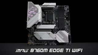 MPG B760M EDGE TI WIFI  Game in Style  Gaming Motherboard  MSI [upl. by Akenot223]