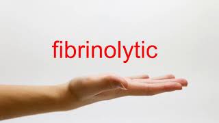 How to Pronounce fibrinolytic  American English [upl. by Gradeigh754]