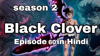 Black clovers season 2 episode 60 in hindi explain [upl. by Cai785]