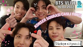 JUNGKOOK V JHOPE JİMİN VLIVE  16 NİSAN 2022 Türkçe altyazılı  BTS KONSER SONRASI VLIVE [upl. by Phyllida]