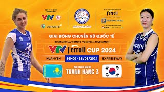 Tranh Hạng 3 Expressway Korea vs Kuanysh Kaz  TRỰC TIẾP VTV Ferroli Cup 2024 [upl. by Malkah408]