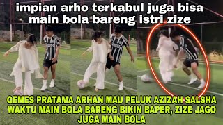 ROMANTIS BANGET🥰 PRATAMA ARHAN amp AZIZAH SALSHA MAIN BOLA BARENG BIKIN BAPER GAK ADA YANG MAU NGALAH [upl. by Everard]