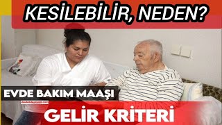 DİKKAT EVDE BAKIM MAAŞI TEMMUZDA KESİLEBİLİR NEDEN EVDE BAKIM PARASI NE KADAR OLACAK evdebakım [upl. by Swinton]