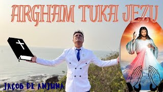 New Konkani song Argham Tuka Jezu Jacob de Anjuna  2024 [upl. by Tsepmet266]