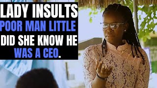 Lady Insults and disrespects poor looking man little did she know he was a CEO [upl. by Roddie]