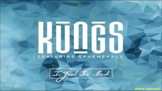 kungs Ft Ephemerals  I FEEL SO BAD POP MUSIC [upl. by Loughlin]