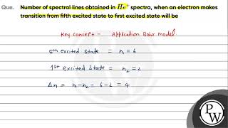 Que Number of spectral lines obtained in mathrm He spectra when an electron makes t [upl. by Yecnay]