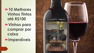 10 Melhores Vinhos Tintos até R100 [upl. by Llenwahs256]