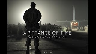 A Pittance of Time  Remembrance Day 2017 [upl. by Aivatra]