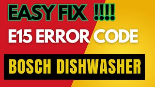 Easy Fix for Bosch Dishwasher E15 Error Code Permanent Solution [upl. by Gladdy]