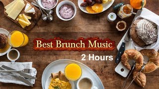 Brunch Music 2 HOURS of Brunch Music Playlist of Brunch Music Mix for Sunday and Everyday [upl. by Alaehs245]