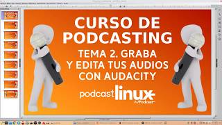 Curso Podcasting 2 Audacity [upl. by Disraeli651]