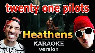 twenty one pilots  Heathens  Karaoke [upl. by Christabel]