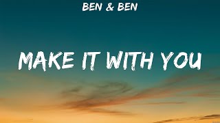 Ben amp Ben Make It With You Lyrics 95 [upl. by Awjan]