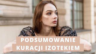 WYPADŁA MI POŁOWA WŁOSÓW  PODSUMOWANIE KURACJI IZOTEKIEM [upl. by Lezlie]