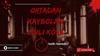 ORTADAN KAYBOLAN CİNLİ KÖŞK VAKASI  Korku Hikayesi  Cin Hikayesi Sesli Kitap [upl. by Ennaeed]