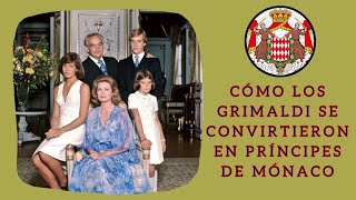 Cómo los Grimaldi se convirtieron en Príncipes de Mónaco [upl. by Conias]