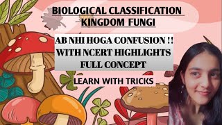 BIOLOGICAL CLASSIFICATION KINDOM FUNGI I CLASS 11 I NCERT HIGHLIGHTS I SAB YAD HOJAYEGA IWITH TRICKS [upl. by Anot]