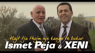 Shkelzen Jetishi XENI amp Ismet Peja  Hajt tja thojm nje kange te bukur  Këngë të shpirtit♥️ [upl. by Esnofla]