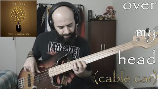 Over My Head Cable Car The Fray BASS COVER [upl. by Channing]