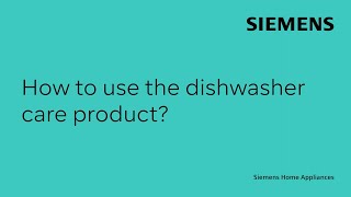 How to use Siemens dishwasher care products [upl. by Debbee97]