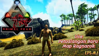 Petualangan Baru Ark Primal Fear ❗Ark Survival Evolved Ragnarok 1 [upl. by Ivory72]