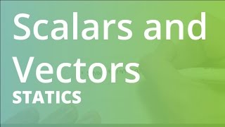 Scalars and Vectors  Statics [upl. by Karalynn]