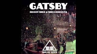 Moody Mike amp Miki Debrouya  Gatsby  Mix by Wide [upl. by Maxim]