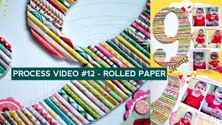 Process Video 12  Rolled Paper [upl. by Brunk]