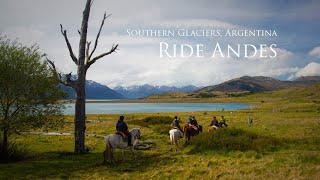 Ride Andes Southern Glaciers Horse Riding Holiday Patagonia Argentina [upl. by Addy129]