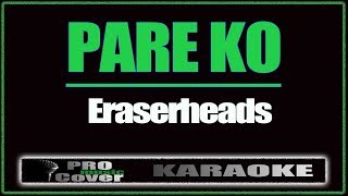 Pare ko  ERASERHEADS KARAOKE [upl. by Gomer]