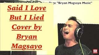 MICHAEL BOLTON  Said I Loved You But I Lied cover by Bryan Magsayo [upl. by Abbe]