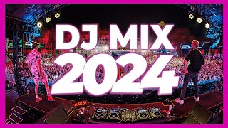 DJ MIX 2024  Mashups amp Remixes of Popular Songs 2024  DJ Remix Club Music Party Songs Mix 2023 [upl. by Esahc]