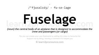 Pronunciation of Fuselage  Definition of Fuselage [upl. by Hau]