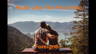 Feels Like The First Time Foreigner  with lyrics [upl. by Mok]