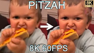 PiTZAH 8K 60FPS🍕🍕🍕 [upl. by Brunn]