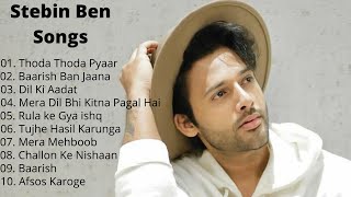 Stebin Ben Top 10 Songs  Stebin Ben Songs 2021  Bollywood songs  Stebin Ben Love Songs [upl. by Cir331]