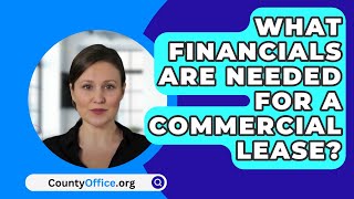 What Financials Are Needed For A Commercial Lease  CountyOfficeorg [upl. by Ahsiuqal520]